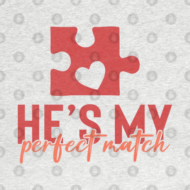 He is My Perfect Match by MZeeDesigns